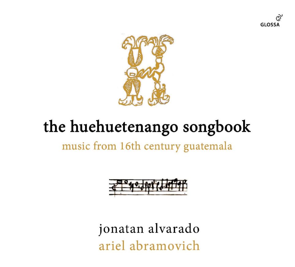 The Huehuetenango Songbook, Jonatan Alvarado, Ariel Abaramovich, Glossa